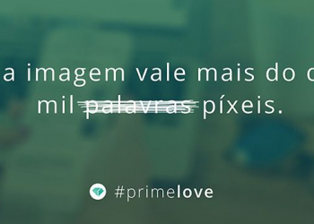 Uma imagem vale mais que mil palavras #primelove