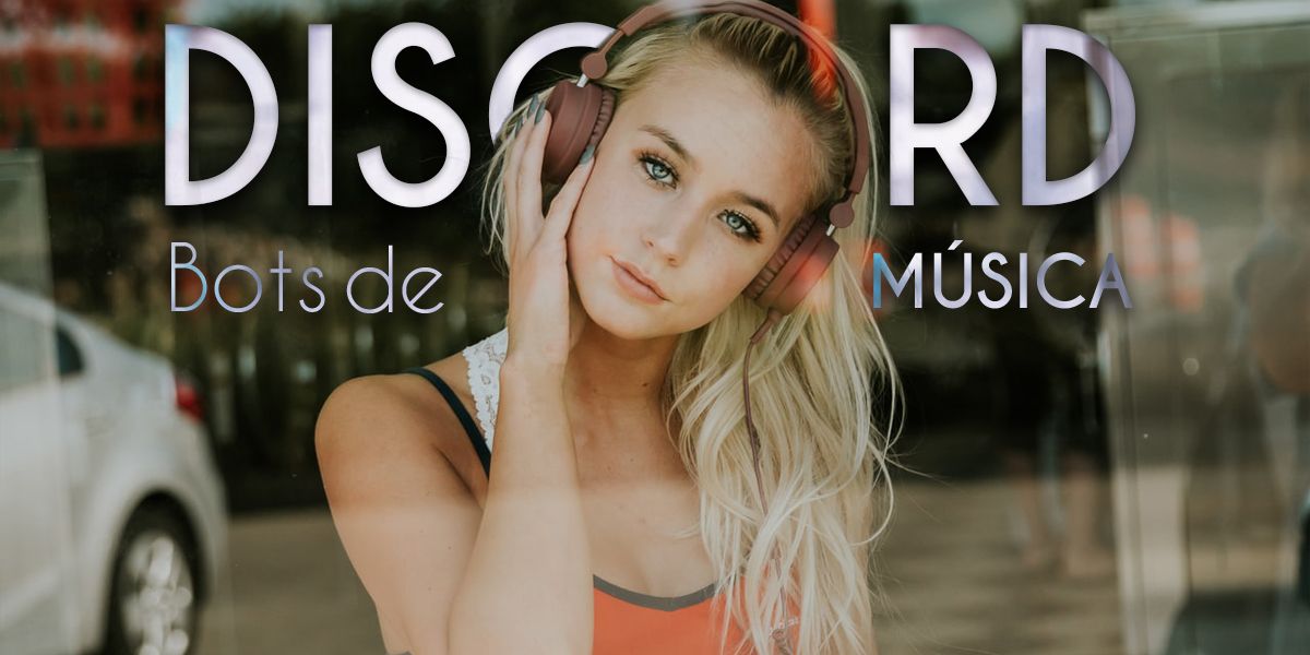 Os 7 melhores bots de música para Discord - 4gnews